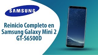 ¿Cómo hacer Reinicio Completo en Samsung Galaxy Mini 2 GT-S6500D?