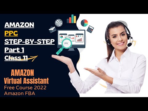Amazon PPC Step by Step Strategy for beginners in 2022 I Part 1I Amazon Virtual Assistant Class 11
