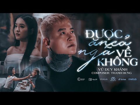 ĐƯỢC ĂN CẢ NGÃ VỀ KHÔNG - VŨ DUY KHÁNH x THANH HƯNG |Người Rời Anh Lúc Bên Anh Chỉ Có Những Khó Khăn