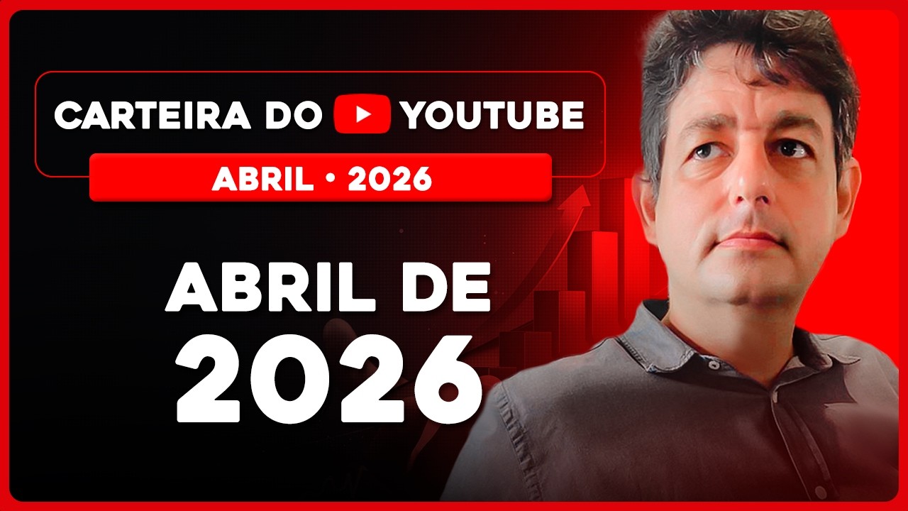 Carteira Youtube Abril 2026