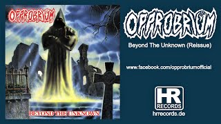 OPPROBRIUM - &#39;Beyond The Unknown&#39; Reissue (Full Album Stream) High Roller Records
