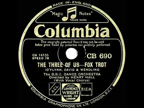 1933 Henry Hall-BBC Dance Orch. - The Three Of Us (Phyllis Robins, vocal)