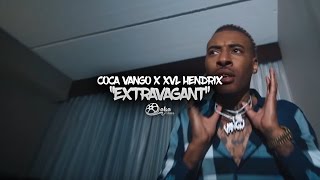 Coca Vango x XVL Hendrix - "Extravagant" (Official Music Video)