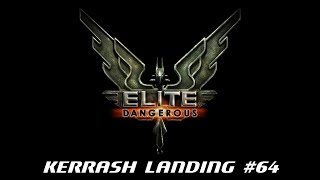 preview picture of video 'Elite: Dangerous - Kerrash Landing #64 (Part 1)'