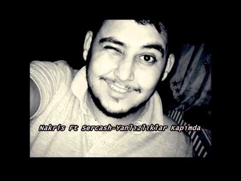 Nakris Ft Sercash - Yalnızlıklar Kapımda