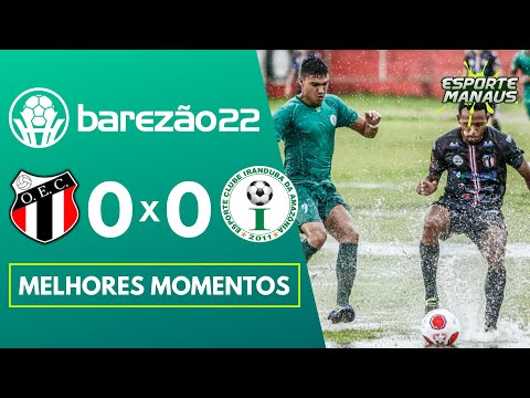 OPERÁRIO 0 X 0 IRANDUBA | MELHORES MOMENTOS | 8ª RODADA DO AMAZONENSE 2022