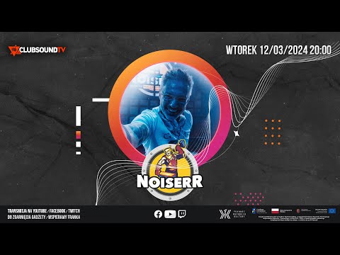 DJ NOISERR live ! Clubsound TV! Episode 134
