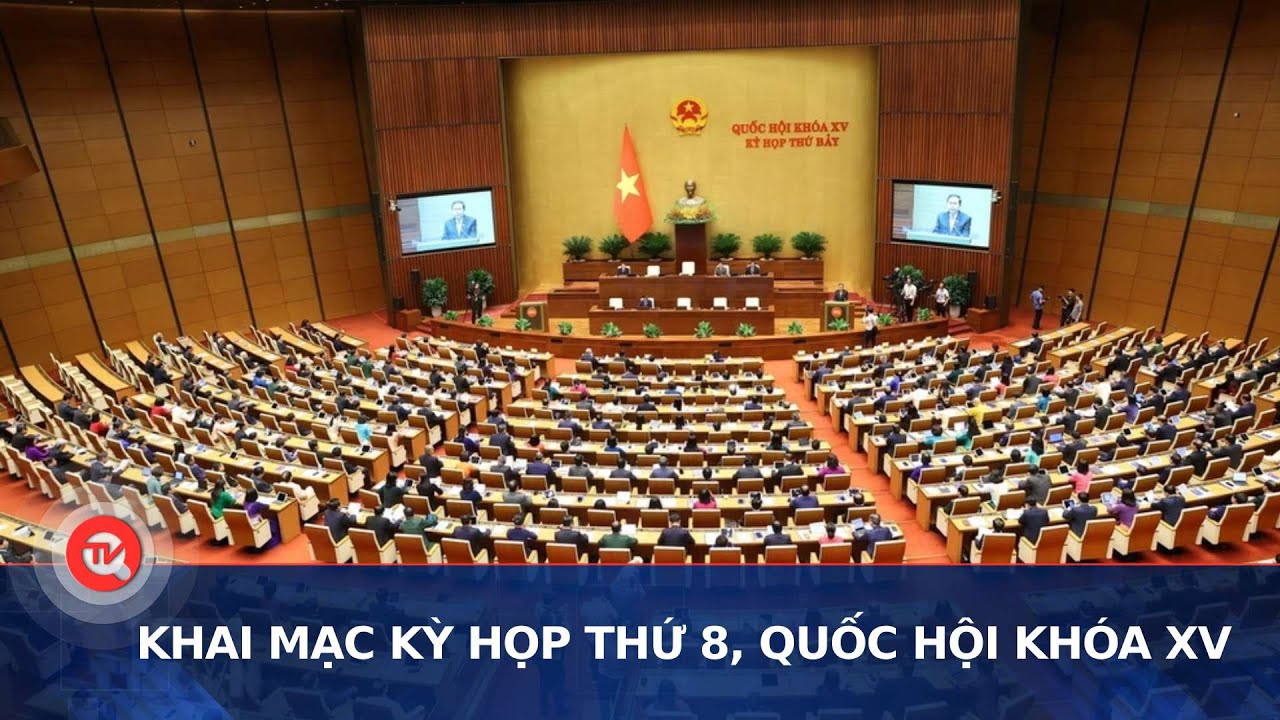 Khai mạc Kỳ họp thứ 8, Quốc hội khóa XV