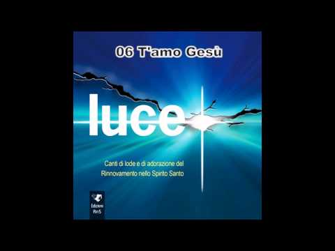 06 T'amo Gesù - Luce RnS 2015