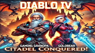 GoldBear & Gramps Conquer the Dark Citadel in Diablo 4 Action-Packed Run!