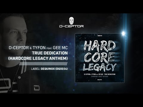 D-Ceptor & Tyfon feat. Gee MC - True Dedication (Hardcore Legacy Anthem)