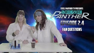 Steel Panther TV presents: &quot;Science Panther&quot; Episode 2.4