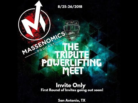 MASSENOMICS PODCAST EPISODE 96 - THE TRIBUTE POWERLIFTING MEET