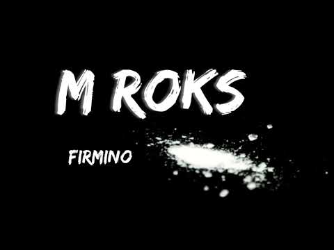 M ROKS - FIRMINO