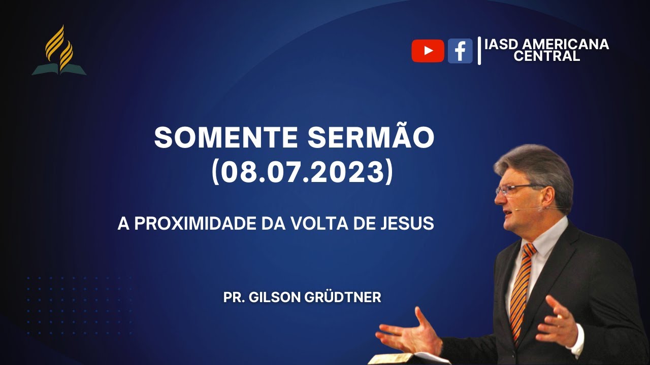 CULTO AO VIVO | A PROXIMIDADE DA VOLTA DE JESUS | Pr. Gilson Grüdtner | IASD Americana