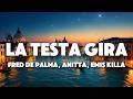 Fred De Palma, Anitta, Emis Killa - LA TESTA GIRA (Testo)
