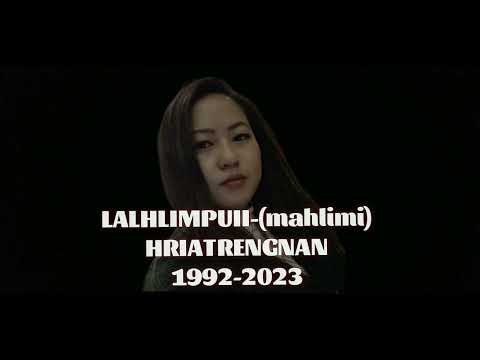 Lalhlimpuii (mahlimi) / Hriatrengnan ..1992-2023 #sad