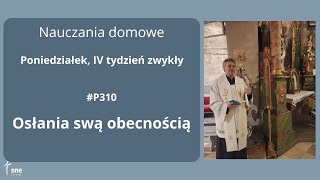 #NauczaniaDomowe - #P310 - Osłania swą obecnością - #ArturSepioło – 03.02.2025