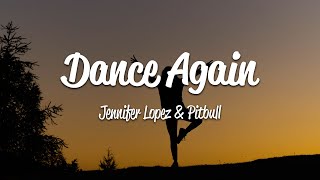 Jennifer Lopez - Dance Again (Lyrics) ft. Pitbull