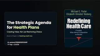 Redefining Health Care Ch 6 (Strategic Agenda for Health Plans)- by M.