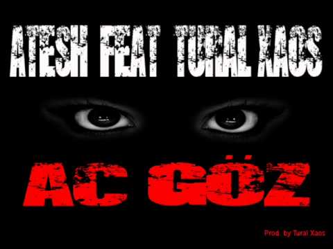 Atesh feat Tural Xaos.