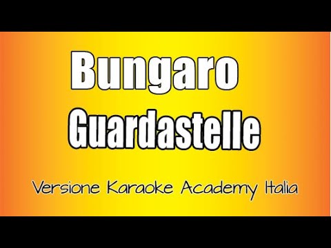 Bungaro - Guardastelle (Versione Karaoke Academy Italia)