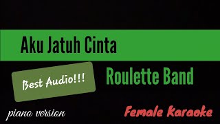 Download lagu Aku Jatuh Cinta - Roulette ( female karaoke ) mp3