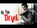 Of The Devil 2022 FULL HORROR MOVIE Jonathan Stoddard Daniela Palavecino Eileen Dietz