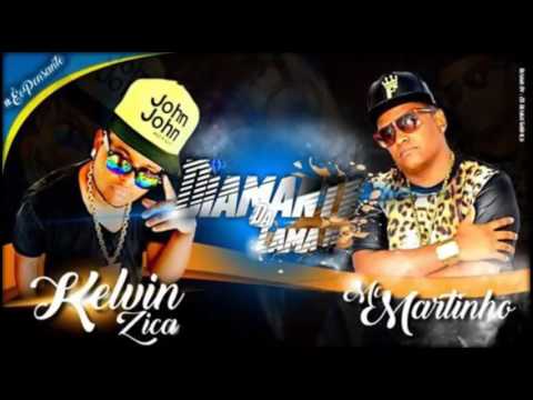 Kelvin Zika Feat MC Martinho  Diamante Da Lama Áudio Oficial 2016