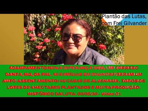 ACAMPAMENTO NOVA ESPERANÇA DOIS, CÓRREGO DANTA/MG, DA FNL, 46 FAMÍLIAS, HISTÓRICO DA LUTA. Vídeo 01