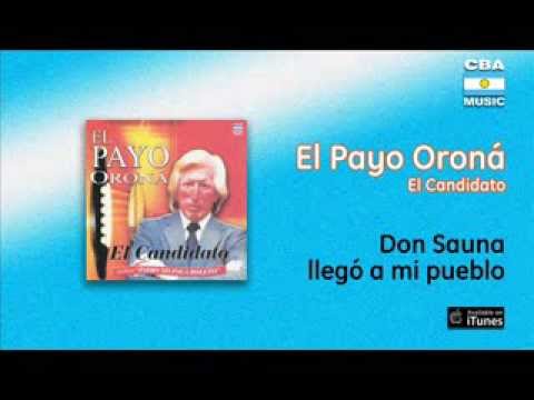 El Payo Oroná - Don Sauna llegó al pueblo