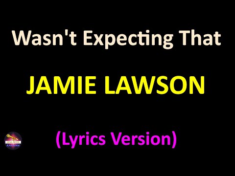 Jamie Lawson - Wasn't Expecting That (Lyrics version)