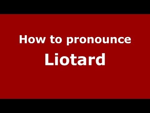 How to pronounce Liotard