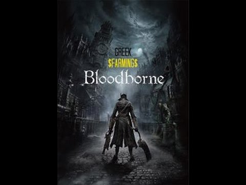 Bloodborne EXTREME farming guide (Greek)