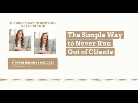 The Simple Way to Never Run Out of Clients