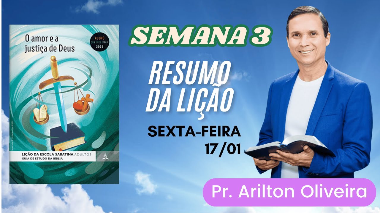 3. SEXTA (17/01): RESUMO DA LIÇÃO / LIÇÃO DA ESCOLA SABATINA / 1 TRIM 2025 / PR. ARILTON