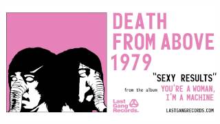 Death From Above 1979 - Sexy Results