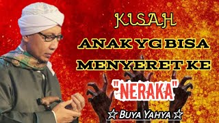 Download lagu KISAH ANAK YANG BISA MENYERET ORANGTUANYA KE NERAKA - BUYA YAHYA mp3