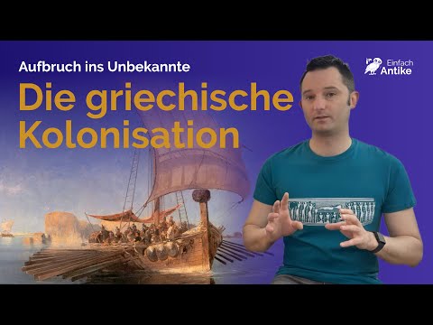 Aufbruch ins Unbekannte – Die griechische Kolonisation – Einfach Antike