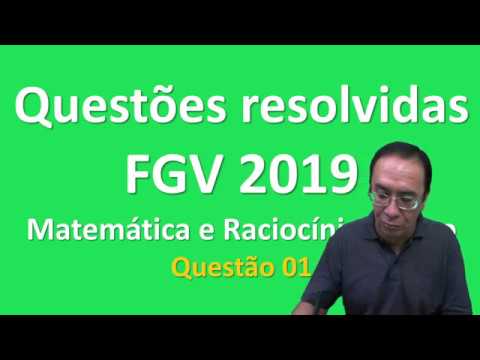 Questão 01 FGV 2019 Raciocínio Lógico e Matemática - Professor Joselias