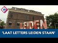 'Laat letters LEIDEN staan, leuk voor toeristen' - OMROEP WEST
