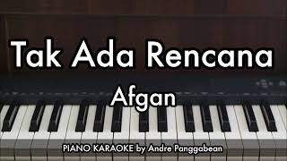 Download lagu Tak Ada Rencana - Afgan | Piano Karaoke by Andre Panggabean mp3