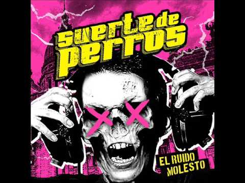 SUERTE DE PERROS - El Ruido Molesto (Re-edición 2017) Full Album
