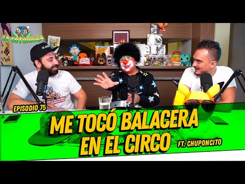 La Cotorrisa - Episodio 75 - Me tocó balacera en el circo FT. Chuponcito