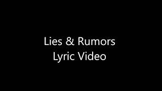 Lies &amp; Rumors Lyric Video