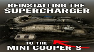 MINI COOPER S R52 / R53 REINSTALLING THE SUPERCHARGER