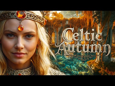 Celtic Autumn – Relaxing Fantasy Music with Enchanting Female Vocals & Celtic Harps, Flutes Fiddles