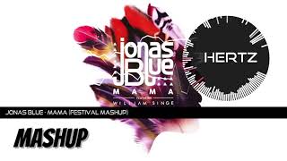Download lagu Jonas Blue - Mama (Festival Mashup) Hertz mp3