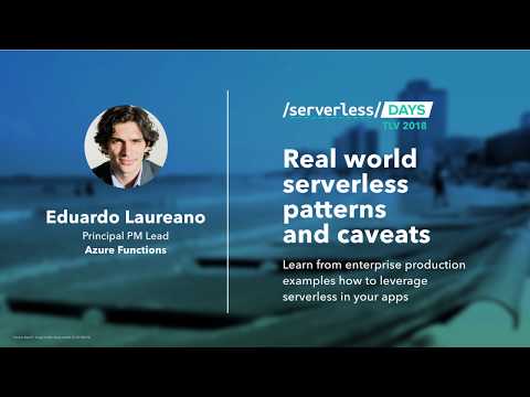 Eduardo Laureano: Real-world serverless patterns and caveats // Serverless Days TLV