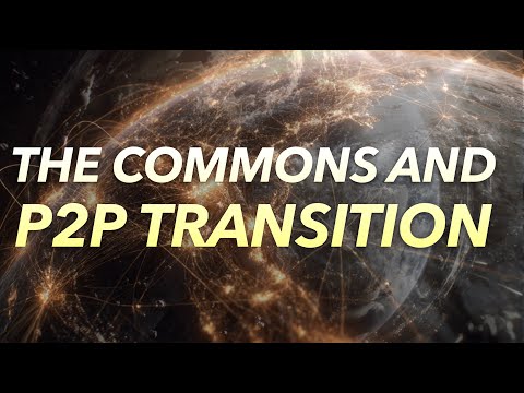 THE COMMONS AND P2P TRANSITION (w/ Michel Bauwens)